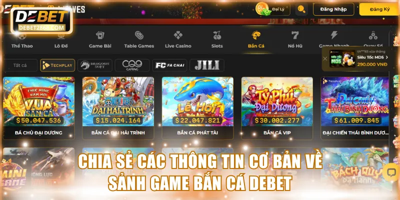 Chia sẻ các thông tin cơ bản về sảnh game bắn cá Debet