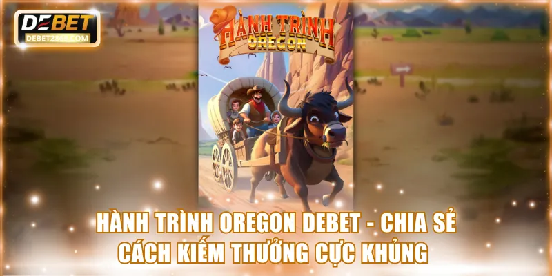 Hành Trình Oregon Debet