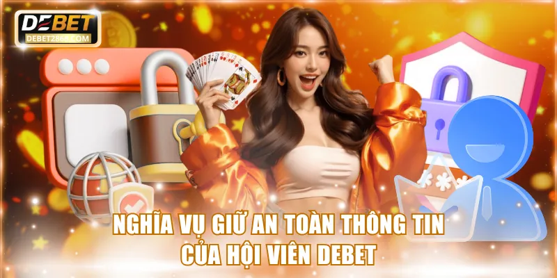 Nghĩa vụ giữ an toàn thông tin của hội viên