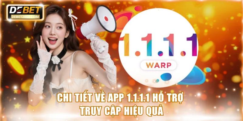Tổng quan về ứng dụng 1.1.1.1 hỗ trợ truy cập