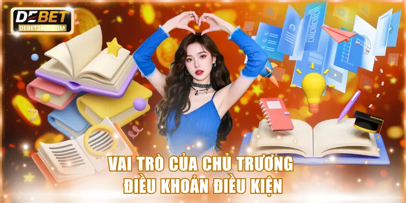 Vai trò của chủ trương điều khoản điều kiện